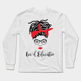 Loc'd Educator Black Teacher Long Sleeve T-Shirt